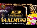 Vaalmuni Official Music Video Song 2023 ISK Tappu Melam ISK Music Creation