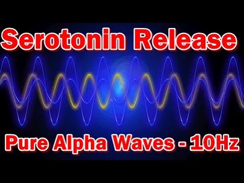 Serotonin Release Pure Alpha Waves 10 Hz - Reduce Depression, Regulate Anxiety And Heal Wounds