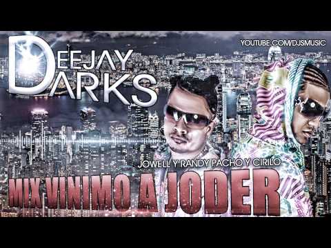 Mix Vinimo a Joder - Dj Darks Ft Jowel Y Randy & Pacho Y Cirilo [ New Style ] 2013 HD