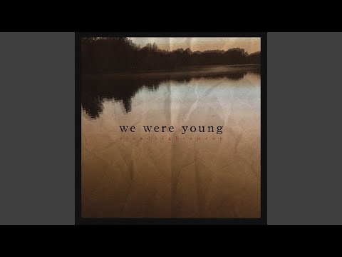 We Were Young