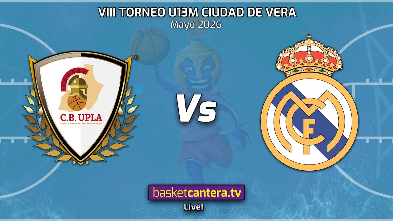 #Directo U13M.  CB UPLA vs REAL MADRID.- Torneo preinfantil-U13 Ciudad de Vera 2026