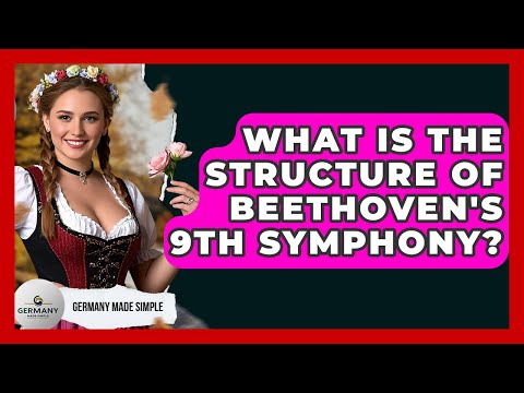 What Is The Structure Of Beethoven's 9th Symphony? - Germany Made Simple