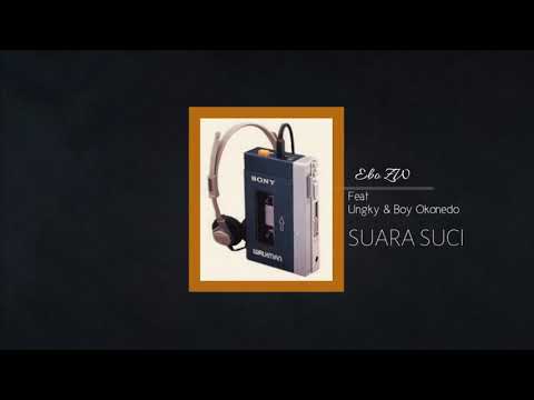 SUARA SUCI - EBO ZW FT BOY OKONEDO & UNGKY