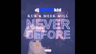 Meek Mill - Never Before ft. Kur SLOWED DOWN