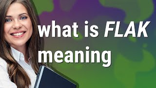 Flak | meaning of Flak