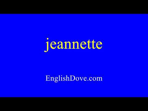 How to pronounce jeannette in American English