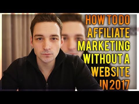 How To Do Affiliate Marketing Without a Website in 2018