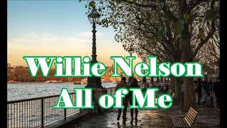 Willie Nelson     All of Me     +   lyrics