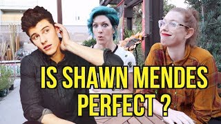 Is Shawn Mendes Perfect?