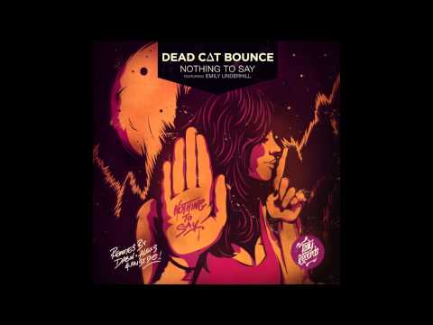 Dead C∆T Bounce - Nothing To Say (feat. Emily Underhill) (Alex S. Remix)