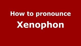 How to pronounce Xenophon