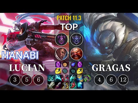 TLN Hanabi Lucian vs Gragas Top - KR Patch 11.3