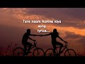 Tere Naam Humne Kiya Song Lyrics