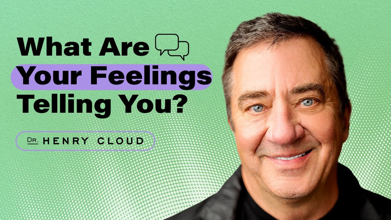 Learn to recognize what your feelings are telling you and how to take action | Dr. Henry Cloud