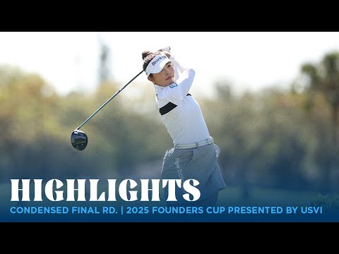 Condensed Final Round | 2025 Founders Cup presented by U.S. Virgin Islands