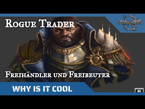 "Why is it cool?"- Rogue Trader, Händler und Entdecker