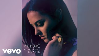 Kiki Rowe - Come My Way (Audio) ft. Khalil