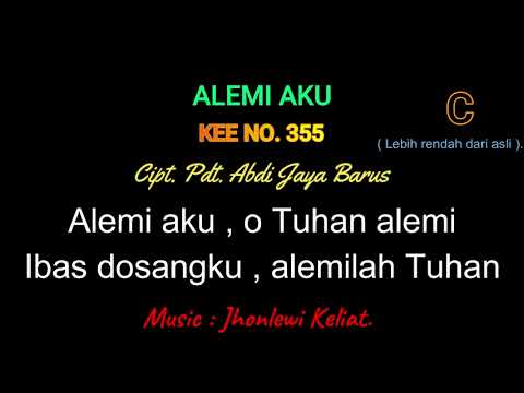 KEE 355 (Karaoke Version). C (lebih rendah). ALEMI AKU.