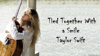 Taylor Swift - Tied Together With a Smile (Lyrics)