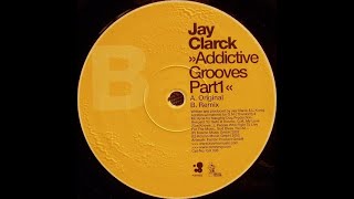 Jay Clarck - B1 Addictive Grooves Part1 Remix