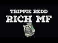 Trippie Redd Rich MF Lyric Video