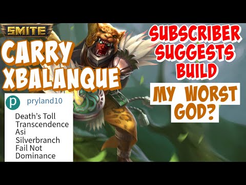 XBALANQUE CARRY GAMEPLAY SMITE SEASON 9 - SUB CHOOSES BUILD! MY WORST GOD?
