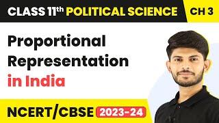 Proportional Representation in India - Election And Representation  Class 11 Political Science
