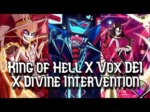 ►King of Hell X Vox DEI X Divine Intervention - Hazbin Hotel - [Mashup]◄