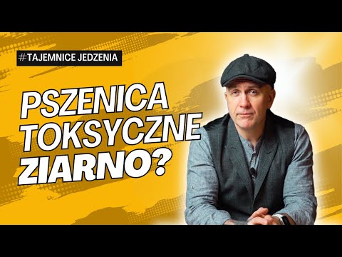 Pszenica: zdrowa czy toksyczna? #tajemnicejedzenia