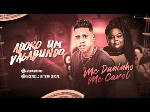 MC DANINHO FEAT MC CAROL - ADORO VAGABUNDO ( REMIX BREGAFUNK)