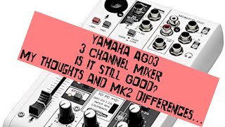 Video thumbnail for Yamaha AG03 3-Channel Mixer. My thoughts by DJ Martini Midwest Reviews