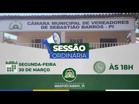 SESSÃO ORDINÁRIA DO DIA 30 DE MARÇO, SEGUNDA-FEIRA ÀS 18H