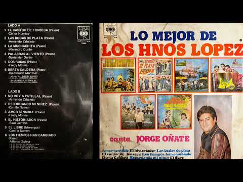 LO MEJOR DE LOS HERMANOS LÓPEZ - CANTA JORGE OÑATE 1977. (ALBUM COMPLETO)