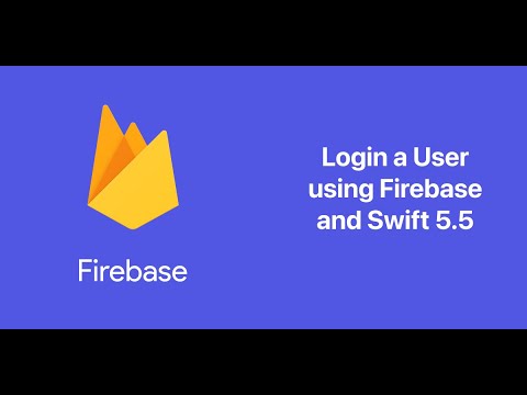 Firebase and Swift Tutorial. How to login a User with Swift 5.5 and Firebase using Xcode