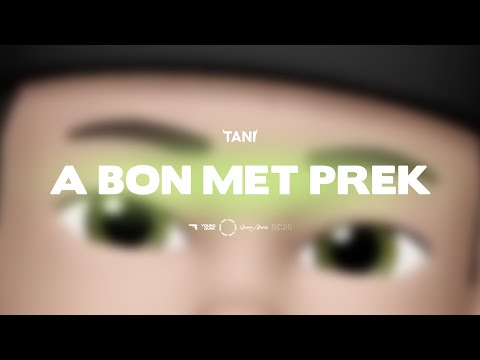 TANI - A BON MET PREK (Official Video)