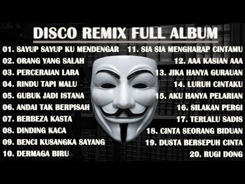 DISCO REMIX FULL ALBUM (Tanpa Iklan) - SAYUP SAYUP KU MENDENGAR (BERPISAH DI UJUNG JALAN)