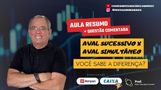 Aula Resumo - Aval Sucessivo e a Aval Simultâneo