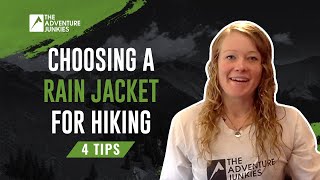 How To Choose A Hiking Rain Jacket - 4 Tips
