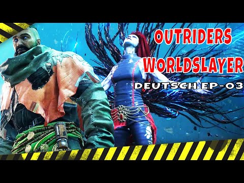 OUTRIDERS WORLDSLAYER GERMAN - EP-03 - FULL GAME WALKTHROUGH - DEUTSCH OHNE KOMMENTAR