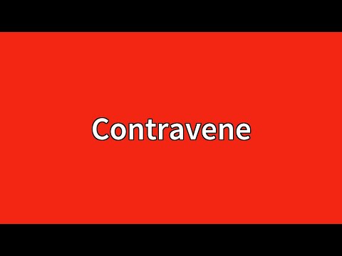 Contravene Meaning
