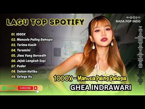 GHEA INDRAWARI - 1000x - MANUSIA PALING BAHAGIA - KAMU ANGGAP APA - LAGU POP TERPOPULER 2026