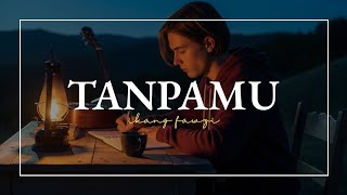 Download lagu Tanpamu – Ikang Fawzi | Slow Rock Blues Cover mp3