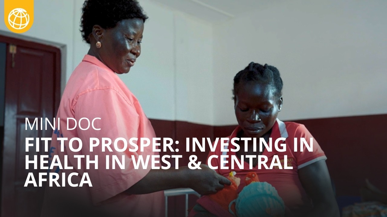 Fit to Prosper: Investing in Health, Investing in Western and Central Africa’s Future