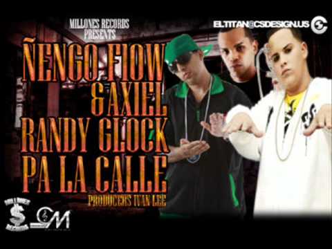 Pa La Calle @ Ñengo Flow Ft Axiel & Randy Glock