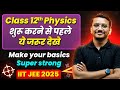 Class 12th JEE Physics Make Your Basics Super Strong Back To Basics