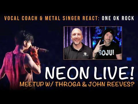 Vocal Coach & Co-Host Metal Singer React to One Ok Rock - Neon (Live) | REUPLOAD w/ John Reeves