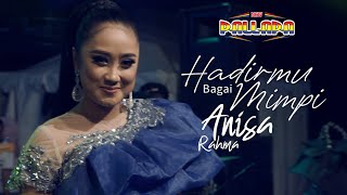 Download lagu HADIRMU BAGAI MIMPI - ANISA RAHMA NEW PALLAPA mp3 Download lagu HADIRMU BAGAI MIMPI - ANISA RAHMA NEW PALLAPA mp3