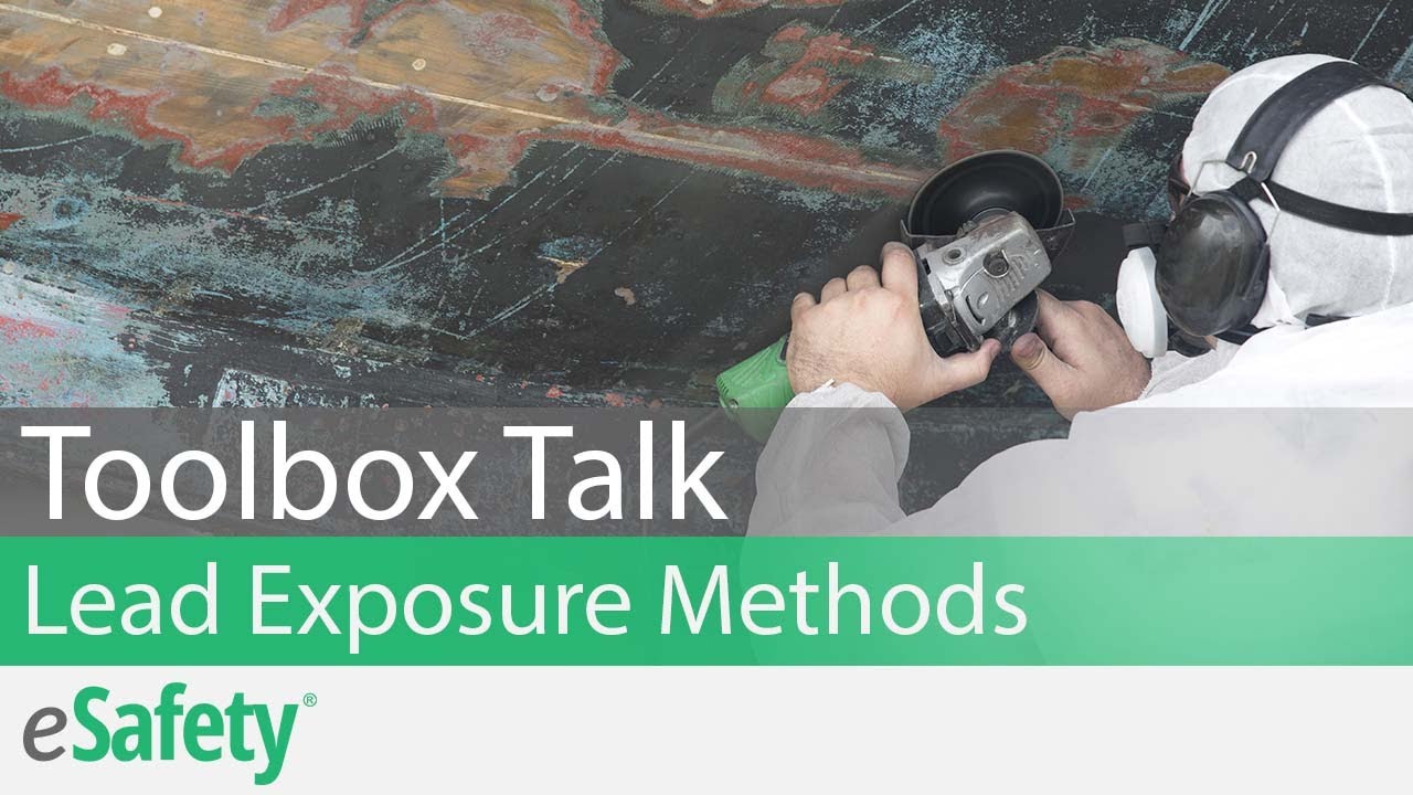 Lead in the Workplace: Lead Exposure Methods – Toolbox Talk