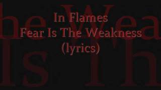 In Flames - Fear Is The Weakness (lyrics)