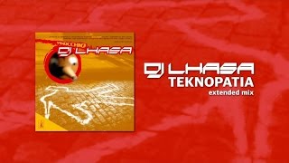 Dj Lhasa - Teknopatia (Extended Mix)